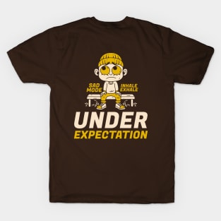 under expectation T-Shirt